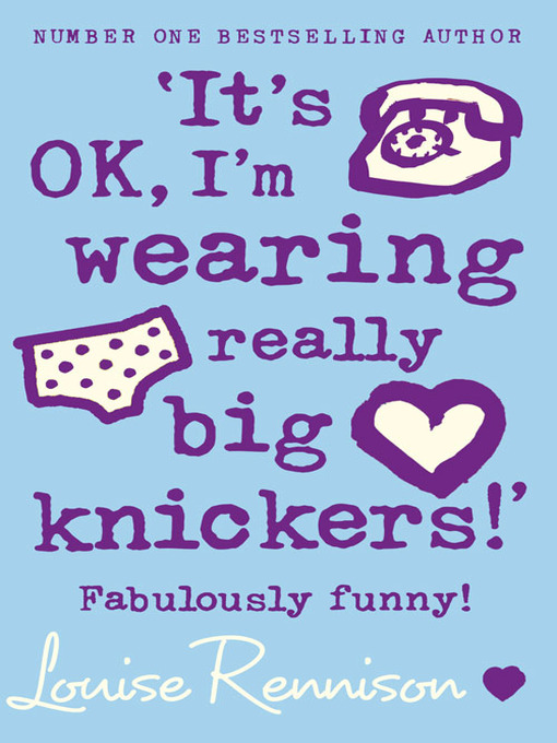 Title details for It's OK, I'm Wearing Really Big Knickers! by Louise Rennison - Available